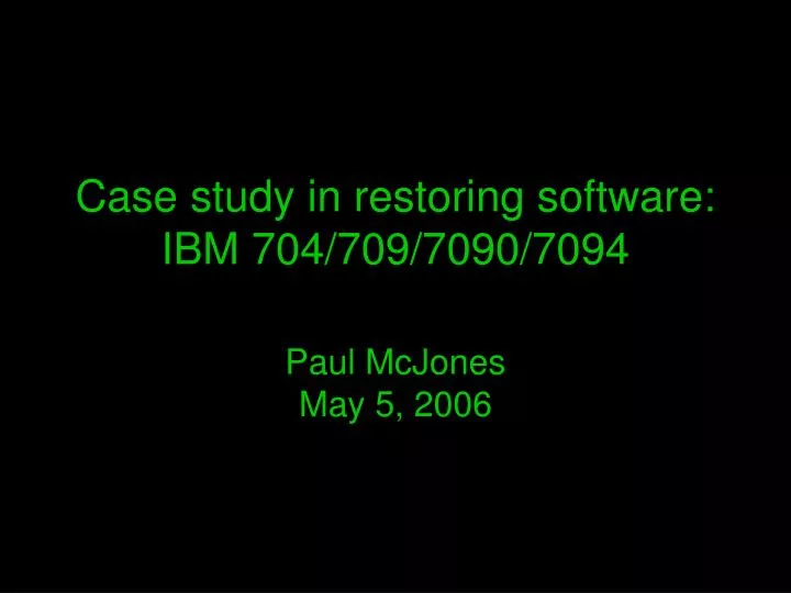 case study in restoring software ibm 704 709 7090 7094