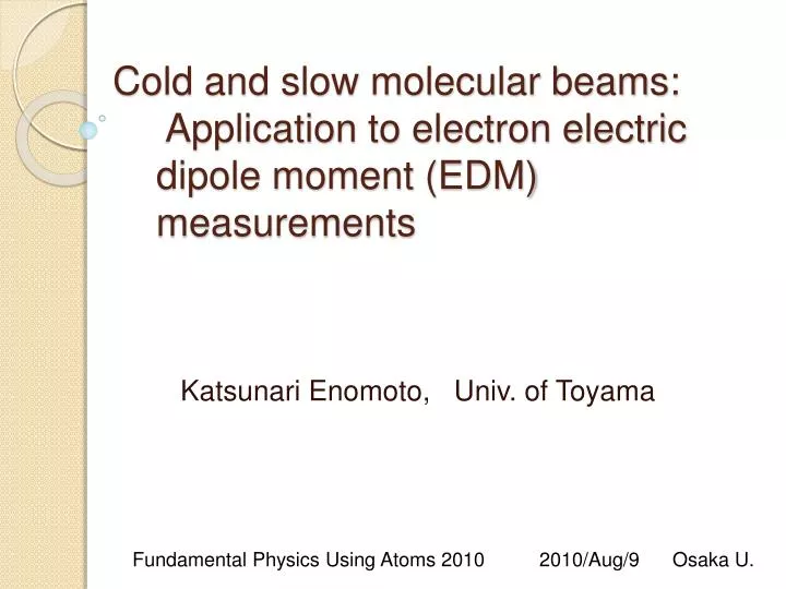 cold and slow molecular beams application to electron electric dipole moment edm measurements