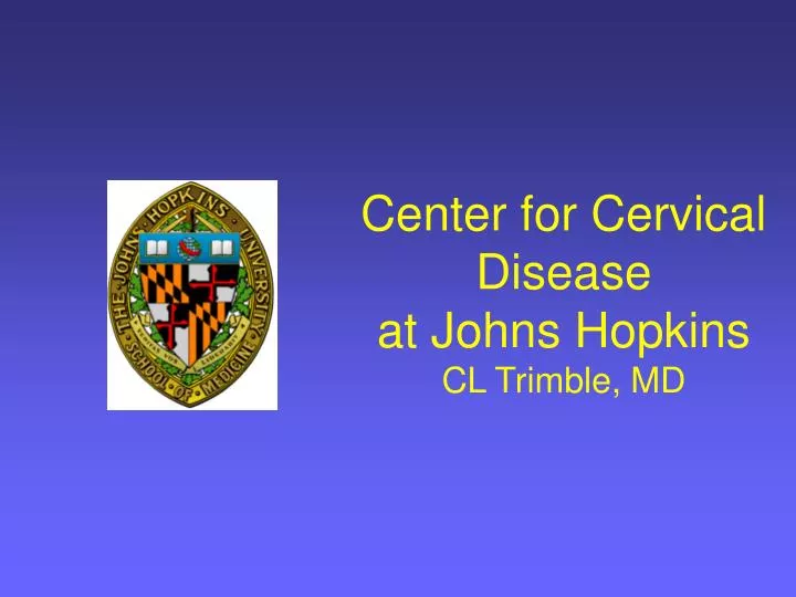 center for cervical disease at johns hopkins cl trimble md