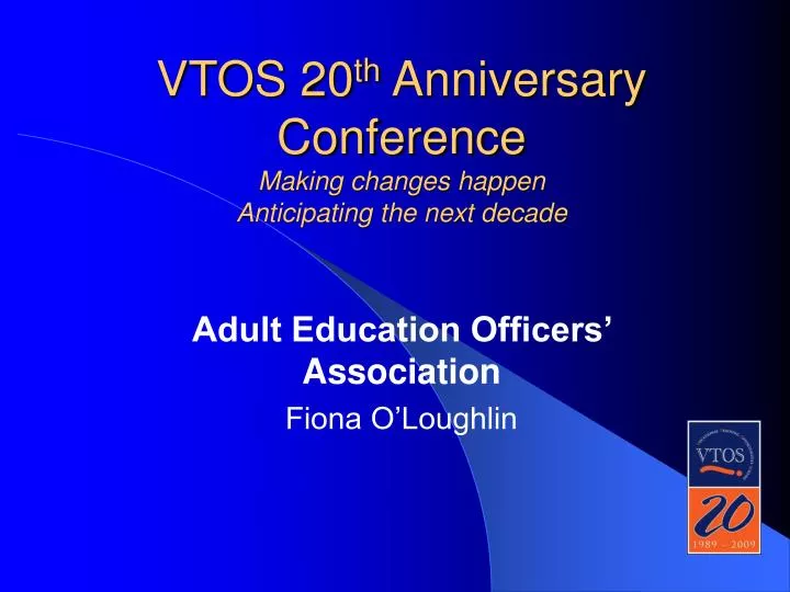 vtos 20 th anniversary conference making changes happen anticipating the next decade