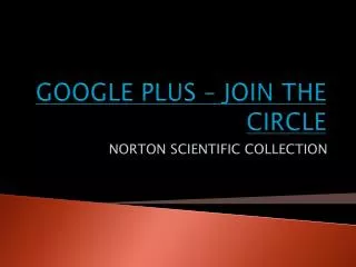 Google Plus - Join the Cirlce - Norton Scientific Collection
