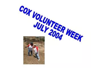 COX VOLUNTEER WEEK JULY 2004