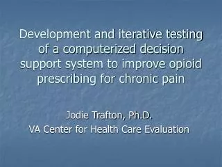 Development and iterative testing of a computerized decision support system to improve opioid prescribing for chronic pa