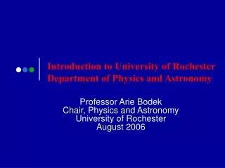 Introduction to University of Rochester Department of Physics and Astronomy
