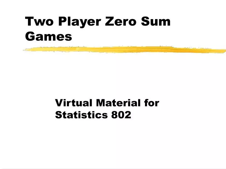 two player zero sum games