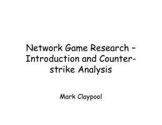 Network Game Research – Introduction and Counter-strike Analysis