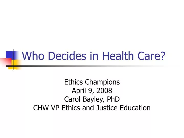who decides in health care