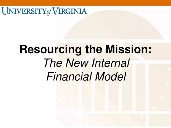 resourcing the mission the new internal financial model