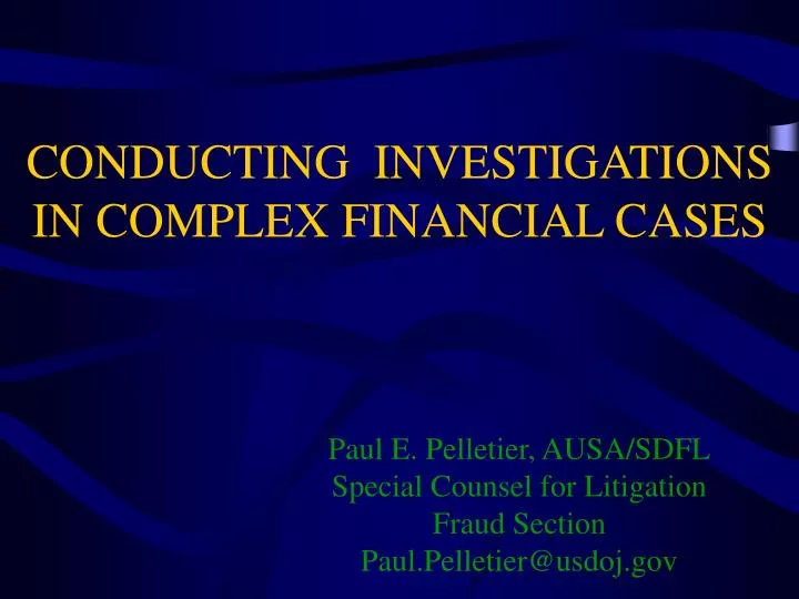conducting investigations in complex financial cases