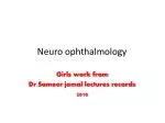 Neuro ophthalmology - slide 1