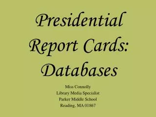 Presidential Report Cards: Databases