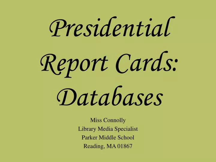 presidential report cards databases