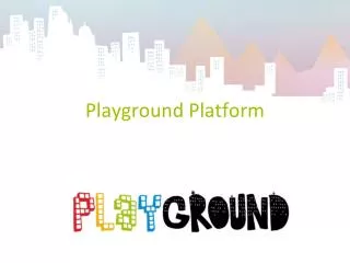 Playground Platform