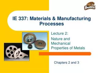 IE 337: Materials &amp; Manufacturing Processes