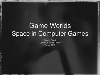 Game Worlds Space in Computer Games