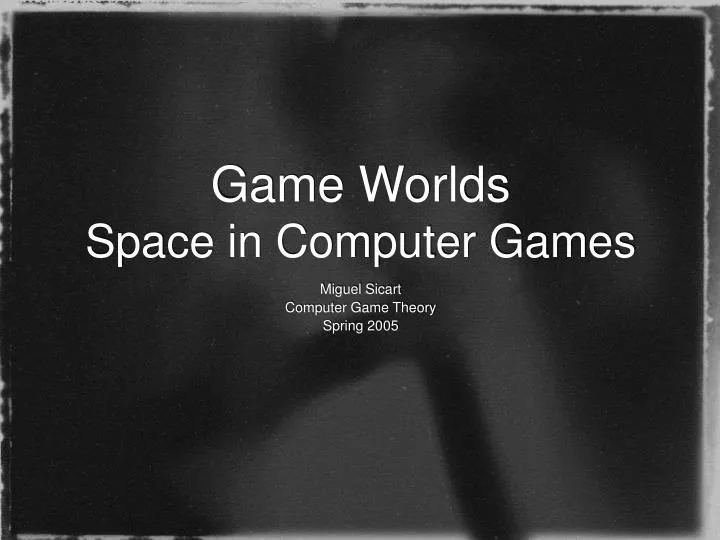 game worlds space in computer games