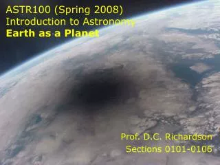 ASTR100 (Spring 2008) Introduction to Astronomy Earth as a Planet