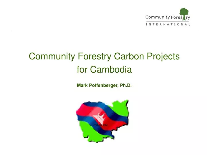 community forestry carbon projects for cambodia mark poffenberger ph d