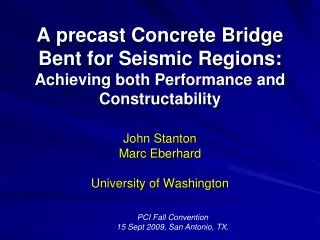 A precast Concrete Bridge Bent for Seismic Regions: Achieving both Performance and Constructability
