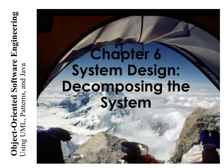 chapter 6 system design decomposing the system
