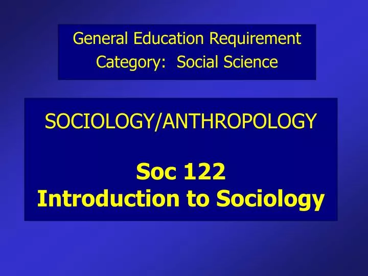 sociology anthropology soc 122 introduction to sociology