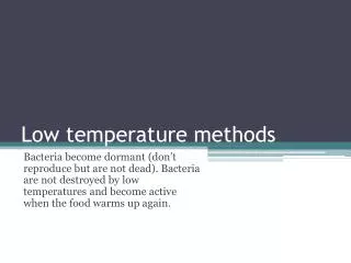 Low temperature methods