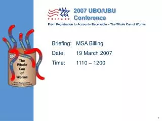 Briefing:	MSA Billing Date:	19 March 2007 Time:	1110 – 1200
