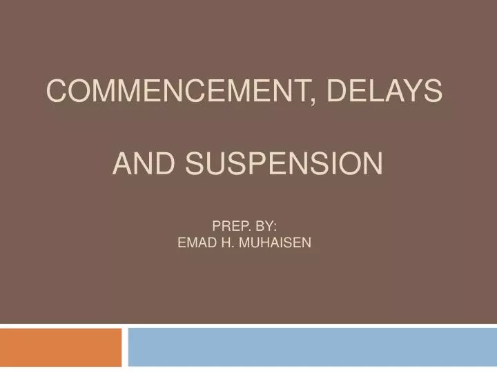 commencement delays and suspension prep by emad h muhaisen