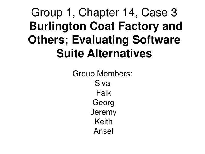 group 1 chapter 14 case 3 burlington coat factory and others evaluating software suite alternatives