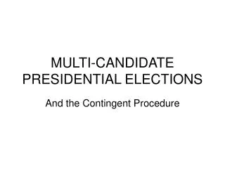 MULTI-CANDIDATE PRESIDENTIAL ELECTIONS
