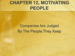 CHAPTER 12, MOTIVATING PEOPLE