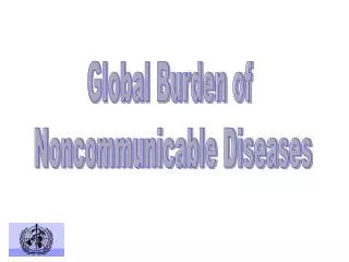 Global Burden of Noncommunicable Diseases