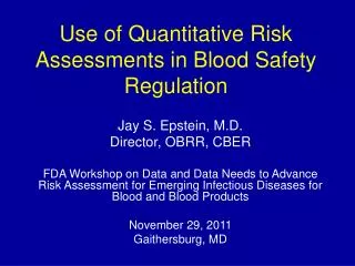 Use of Quantitative Risk Assessments in Blood Safety Regulation