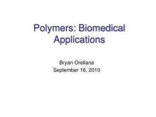 Polymers: Biomedical Applications