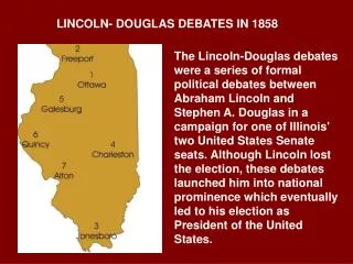 LINCOLN- DOUGLAS DEBATES IN 1858