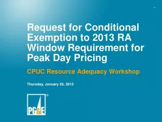 Request for Conditional Exemption to 2013 RA Window Requirement for Peak Day Pricing