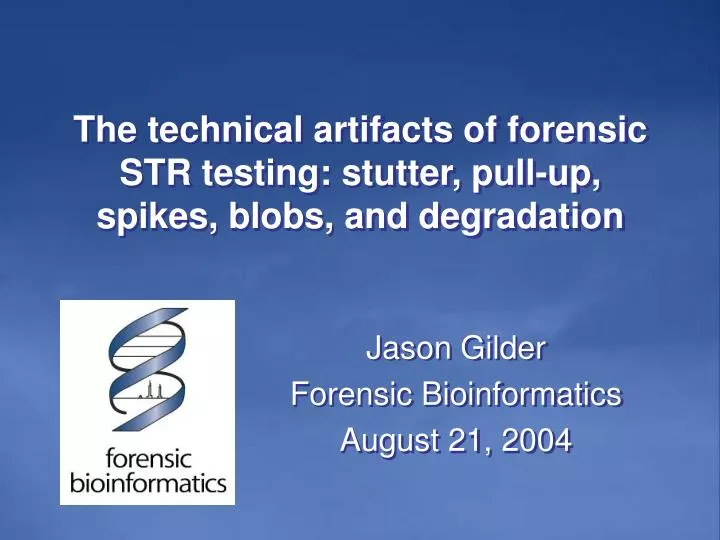 the technical artifacts of forensic str testing stutter pull up spikes blobs and degradation
