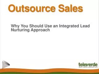 Outsource Sales: Why You Should Use an Integrated Lead Nurtu