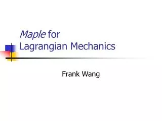 Maple for Lagrangian Mechanics