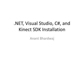 .NET, Visual Studio, C#, and Kinect SDK Installation