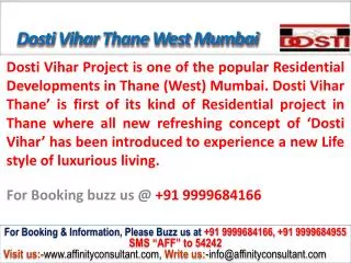 Dosti Vihar thane west mumbai @ 09999684166