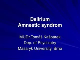 Delirium Amnestic syndrom