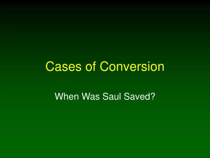 cases of conversion