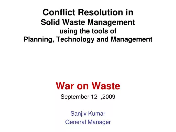 conflict resolution in solid waste management using the tools of planning technology and management