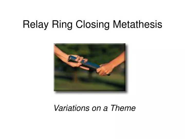 relay ring closing metathesis