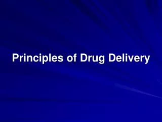 Principles of Drug Delivery