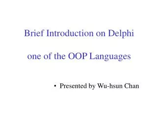 Brief Introduction on Delphi one of the OOP Languages