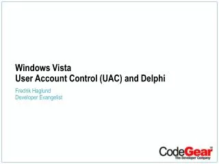 Windows Vista User Account Control (UAC) and Delphi