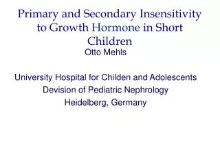Primary and Secondary Insensitivity to Growth Hormone in Short Children