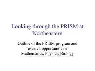 Looking through the PRISM at Northeastern
